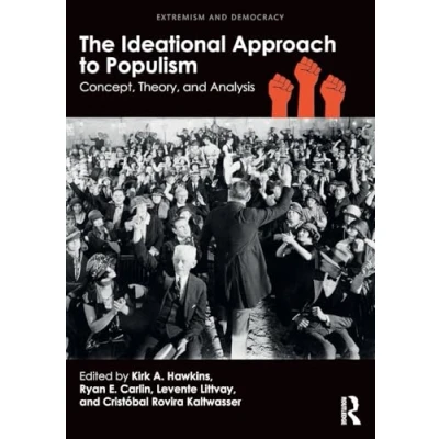 Abbildung von The Ideational Approach to Populism: Concept, Theory, and Analysis (Routledge Studies in Extremism Democracy, 42, Band 42)