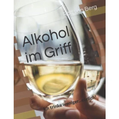 Abbildung von Alkohol im Griff: Ich trinke weniger...ehrlich! (PRAXIS ALKOHOL)