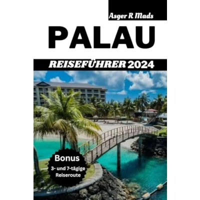 Abbildung von PALAU REISEFÜHRER 2024: Ein umfassender Leitfaden zur Erkundung der Naturwunder Palaus. Entdecken Sie Abenteuer, Kultur und Naturschutz im Herzen des Pazifiks.