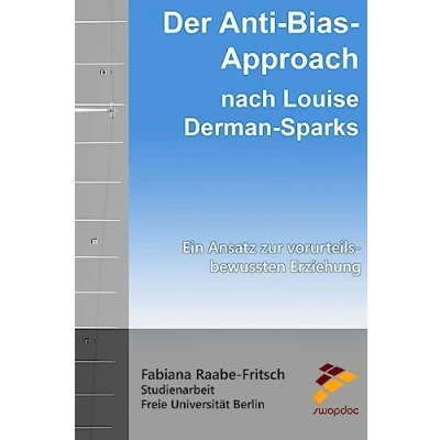 Abbildung von Der Anti Bias Approach nach Louise Derman Sparks: Ein Ansatz zur Vorurteilsbewussten Erziehung
