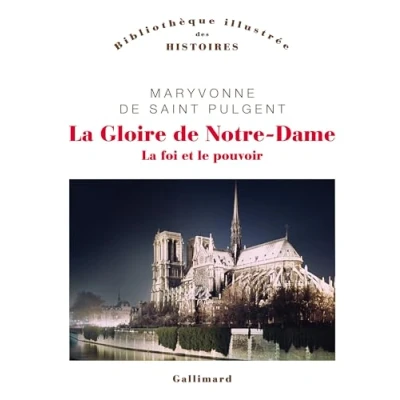 Abbildung von La Gloire de Notre Dame: foi et le pouvoir
