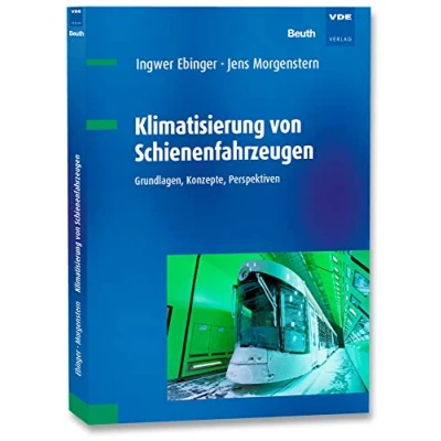 Abbildung von Klimatisierung von Schienenfahrzeugen: Grundlagen, Konzepte, Perspektiven