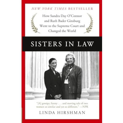 Abbildung von Sisters in Law: How Sandra Day O&#039;Connor and Ruth Bader Ginsburg Went to the Supreme Court Changed World