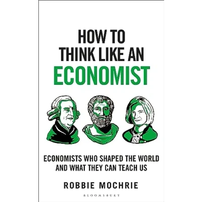 Abbildung von How to Think Like an Economist: Great Economists Who Shaped the World and What They Can Teach Us