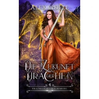 Abbildung von Die Zukunft der Drachen: Drachenwandler Fantasy Liebesroman (Ihr königliches Drachenrudel)