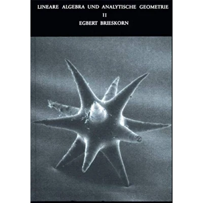 Abbildung von Lineare Algebra und Analytische Geometrie II: Noten zu einer Vorlesung mit historischen Anmerkungen von Erhard Scholz