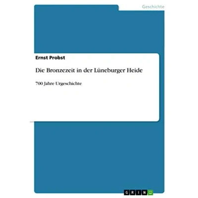 Abbildung von Die Bronzezeit in der Lüneburger Heide: 700 Jahre Urgeschichte