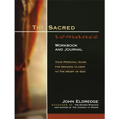 Abbildung von the Sacred Romance Workbook and Journal: Your Personal Guide for Drawing Closer to Heart of God