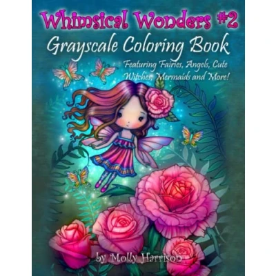 Abbildung von Whimsical Wonders #2 Grayscale Coloring Book Featuring Fairies, Mermaids, Angels, Witches and More!: Illustrated by Molly Harrison