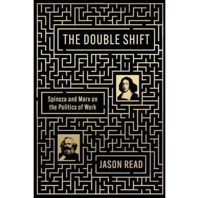 Abbildung von the Double Shift: Spinoza and Marx on Politics of Work