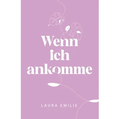 Abbildung von Wenn ich ankomme (Der Weg zu mir, Band 3)