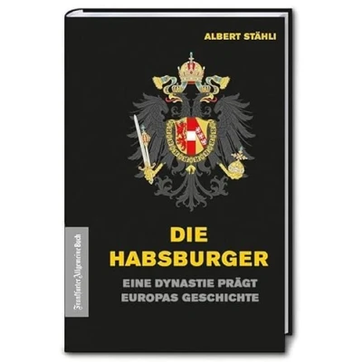 Abbildung von Die Habsburger: Eine Dynastie prägt Europas Geschichte