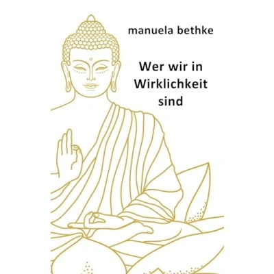 Abbildung von Wer wir in Wirklichkeit sind: Die Reise zu unser aller Urgrund