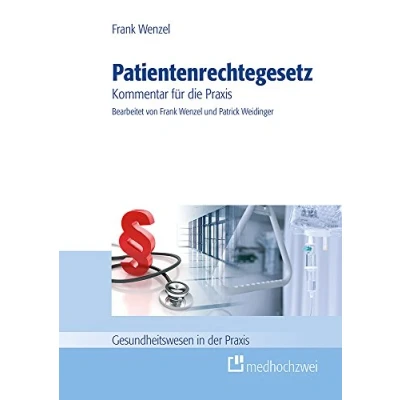Abbildung von Patientenrechtegesetz: Kurzkommentar für die Praxis (Gesundheitswesen in der Praxis)