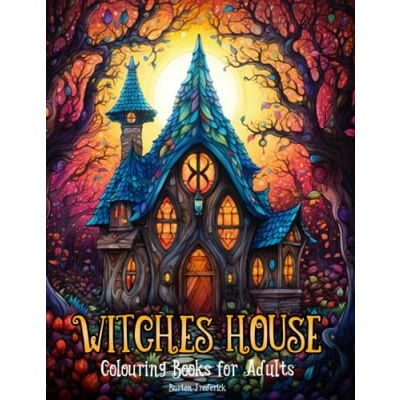 Abbildung von Witches House: Colouring Books for Adults 50 Illustrations of Enchanted Cottage