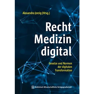 Abbildung von Recht Medizin digital: Gesetze und Normen der digitalen Transformation