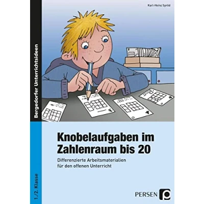 Abbildung von Knobelaufgaben im Zahlenraum bis 20: Differenzierte Arbeitsmaterialien für den offenen Unterricht (1. und 2. Klasse)
