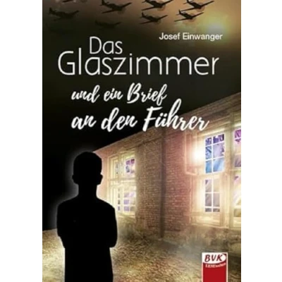 Abbildung von Das Glaszimmer und ein Brief an den Führer