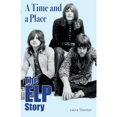 Abbildung von a Time and Place: The ELP Story