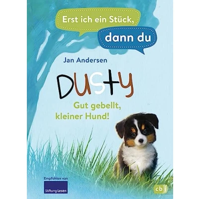 Abbildung von Erst ich ein Stück, dann du Dusty Gut gebellt, kleiner Hund!: Für Das gemeinsame Lesenlernen ab der 1. Klasse (Erst Stück... Original, Band 43)