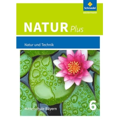 Abbildung von Natur plus Ausgabe 2016 für Bayern: Schulbuch 6