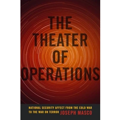 Abbildung von the Theater of Operations: National Security Affect from Cold War to on Terror
