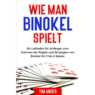 Abbildung von Wie man Binokel spielt: Ein Leitfaden für Anfänger zum Erlernen der Regeln und Strategien von 2 bis 4 Spieler