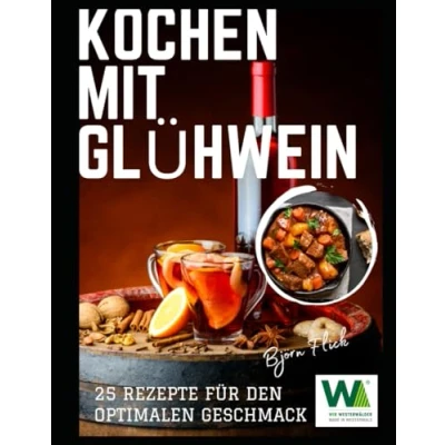 Abbildung von Kochen mit Glühwein: 25 Rezepte für den optimalen geschmack (25 mal einfach Köstlich, Band 2)