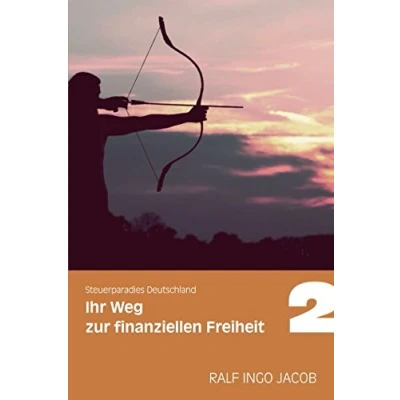 Abbildung von Steuerparadies Deutschland II: Ihr Weg zur finanziellen Freiheit
