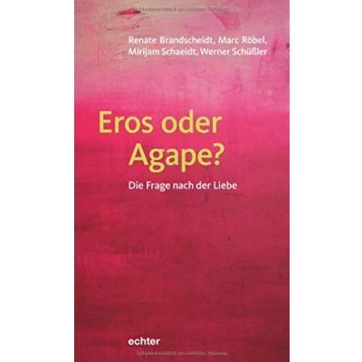 Abbildung von Eros oder Agape?: Die Frage nach der Liebe