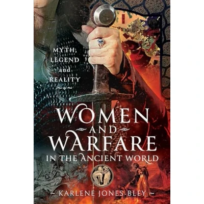 Abbildung von Women and Warfare in the Ancient World: Virgins, Viragos Amazons