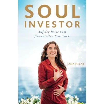 Abbildung von Soul Investor: Auf der Reise zum finanziellen Erwachen