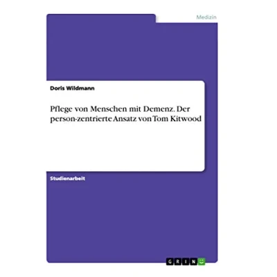 Abbildung von Pflege von Menschen mit Demenz. Der person zentrierte Ansatz Tom Kitwood