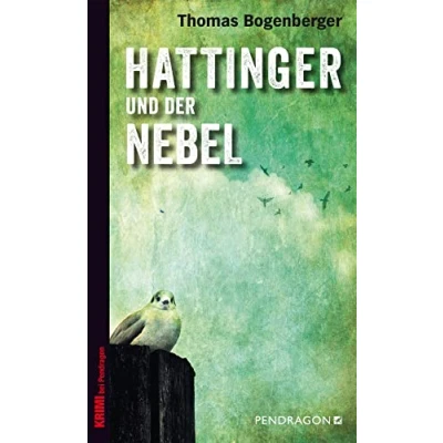 Abbildung von Hattinger und der Nebel: Ein Fall für Hattinger, Band 2 (Chiemgau Krimi: Hattinger)