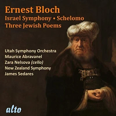 Abbildung von Ernest Bloch: Israel Symphony, Schelomo, Three Jewish Poems