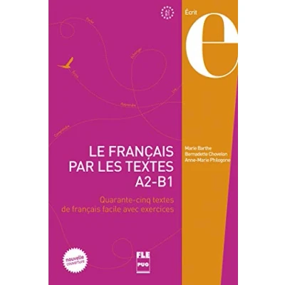 Abbildung von FRANCAIS PAR LES textes A2 B1 LE NOUVELLE COUVERTURE: Quarante cinq de français facile avec exercices