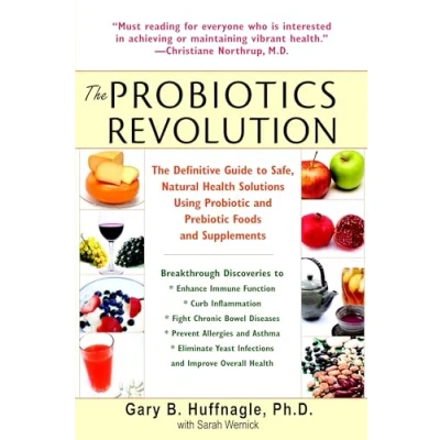 Abbildung von The Probiotics Revolution: Definitive Guide to Safe, Natural Health Solutions Using Probiotic and Prebiotic Foods Supplements