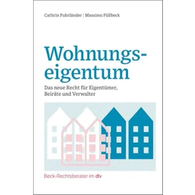 Abbildung von Wohnungseigentum: Das neue Recht für Eigentümer, Beiräte und Verwalter (Beck Rechtsberater im dtv)