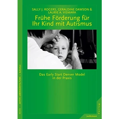 Abbildung von Frühe Förderung für Ihr Kind mit Autismus: Das Early Start Denver Model in der Praxis