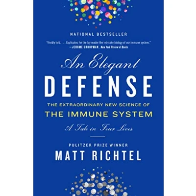 Abbildung von Elegant Defense, An: the Extraordinary New Science of Immune System: A Tale in Four Lives