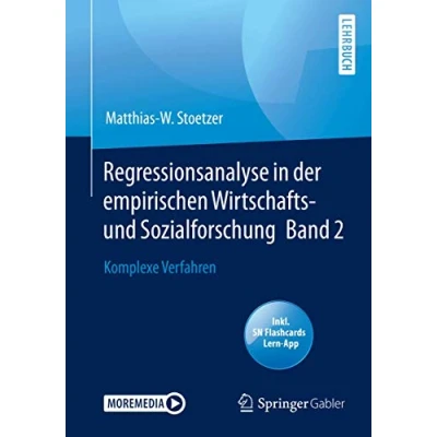 Abbildung von Regressionsanalyse in der empirischen Wirtschafts und Sozialforschung Band 2: Komplexe Verfahren