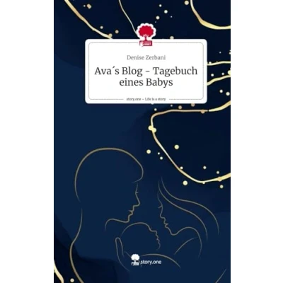 Abbildung von Ava&#039;s Blog Tagebuch eines Babys. Life is a Story story.one