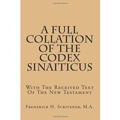 Abbildung von A Full Collation Of The Codex Sinaiticus: With Received Text New Testament