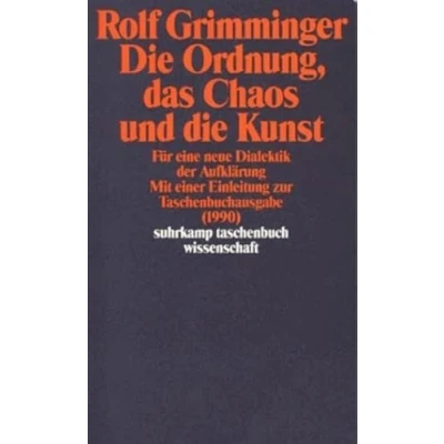 Abbildung von die Ordnung, das Chaos und Kunst: Für eine neue Dialektik der Aufklärung (suhrkamp taschenbuch wissenschaft)