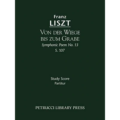 Abbildung von Von der Wiege bis zum Grabe (Symphonic Poem No.13), S.107: Study score (Franz Liszt Symphonic Poems, Band 13)