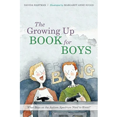 Abbildung von the Growing Up Book for Boys: What Boys on Autism Spectrum Need to Know!