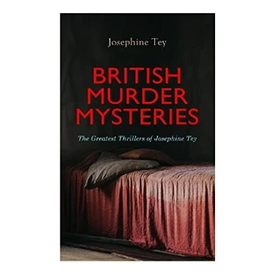 Abbildung von BRITISH MURDER MYSTERIES: The Greatest Thrillers of Josephine Tey