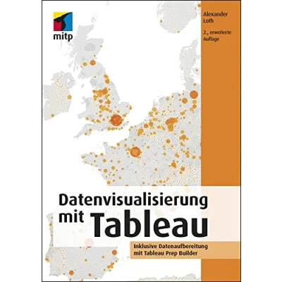 Abbildung von Datenvisualisierung mit Tableau: Inklusive Datenaufbereitung Tableau Prep Builder (mitp Professional)