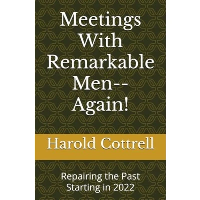 Abbildung von Meetings With Remarkable Men Again!: Repairing the Past Starting in 2022