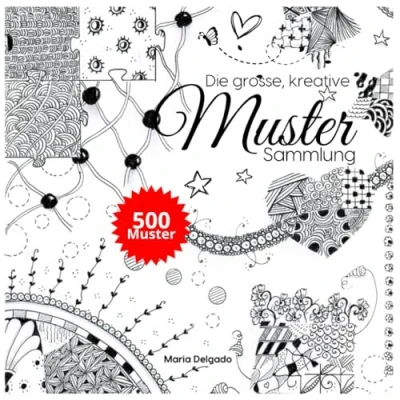 Abbildung von Die grosse, kreative Muster Sammlung: 500 für Kritzeln, Doodle, Zendala, Zentangle, Line Art, etc. mit Schritt Anleitung (The Big Patterns Collection)